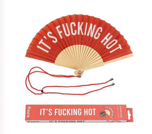 Hand Fan - It’s Fucking Hot